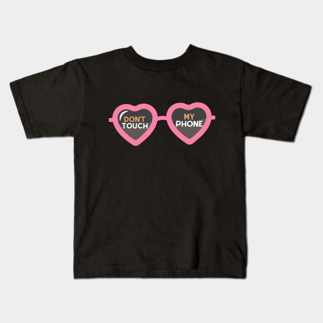 Dont touch my phone glasses cute aesthetic design Kids T-Shirt by FRH Design